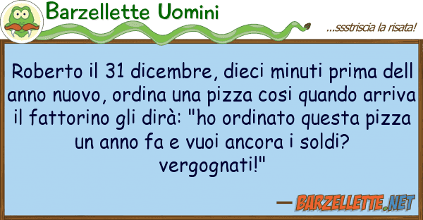 Barzellette Uomini roberto 31 dicembre, dieci minuti pri
