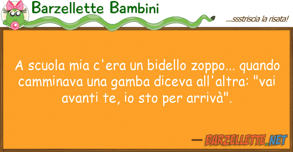 Barzellette Bambini scuola c'era bidello zoppo... q