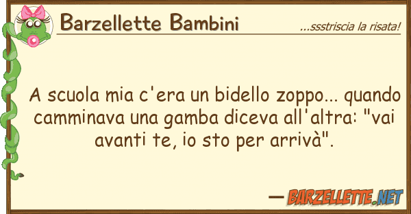 Barzellette Bambini scuola c'era bidello zoppo... q