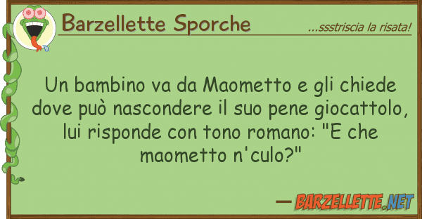 Barzellette Sporche bambino va maometto chiede d