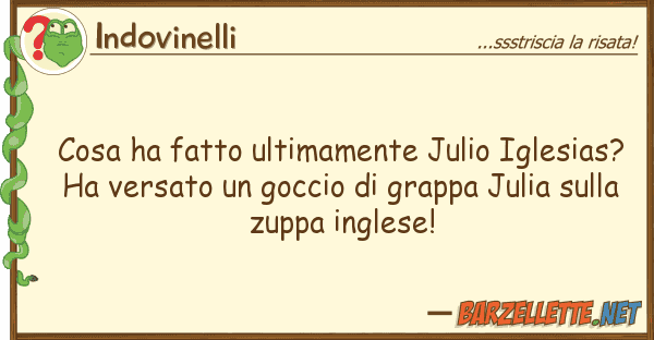 Indovinelli cosa ha fatto ultimamente julio iglesias