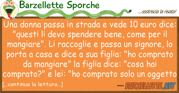 Barzellette Sporche donna passa strada vede 10 euro