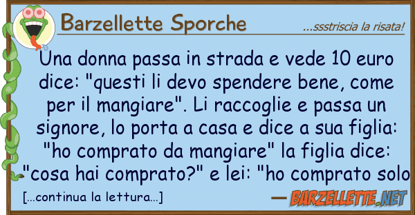 Barzellette Sporche donna passa strada vede 10 euro