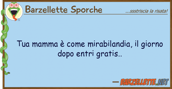 Barzellette Sporche mamma è mirabilandia, giorn