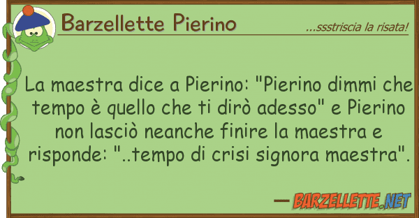 Barzellette Pierino maestra dice pierino: "pierino dimm