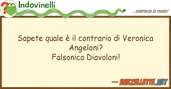 Indovinelli sapete è contrario veronica