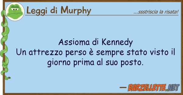 Leggi di Murphy assioma kennedy un attrezzo perso è