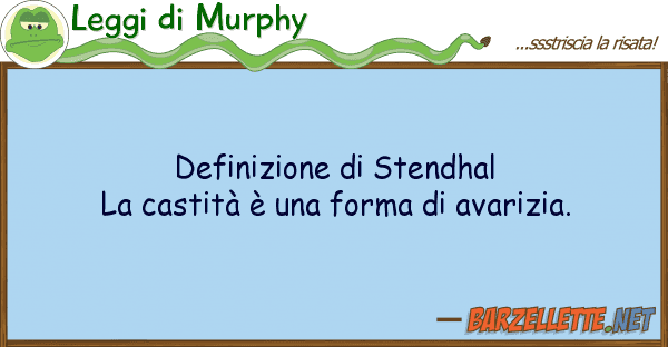 Leggi di Murphy definizione stendhal la castità è u