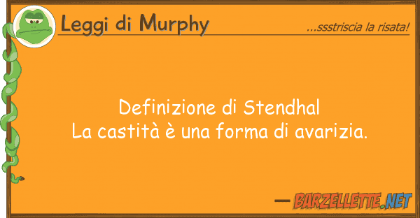 Leggi di Murphy definizione stendhal la castità è u