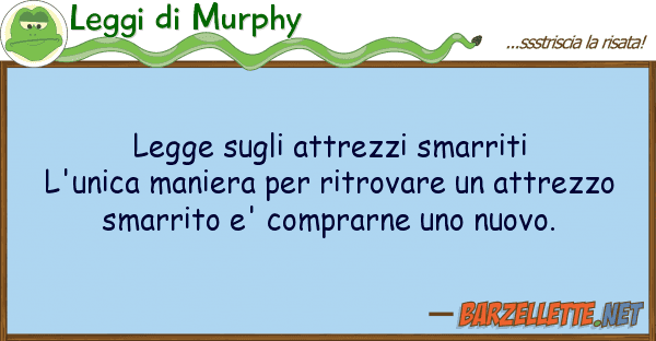 Leggi di Murphy legge attrezzi smarriti l'unica