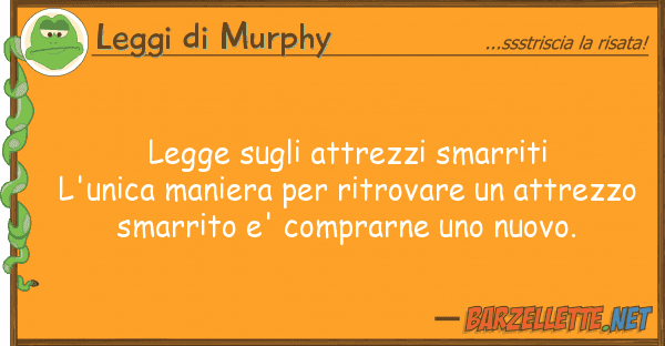 Leggi di Murphy legge attrezzi smarriti l'unica