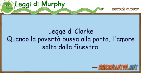 Leggi di Murphy legge clarke quando povertà bussa