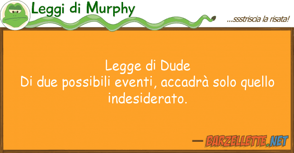 Leggi di Murphy legge dude di due possibili eventi,