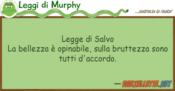 Leggi di Murphy legge salvo la bellezza è opinabile,