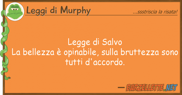 Leggi di Murphy legge salvo la bellezza è opinabile,