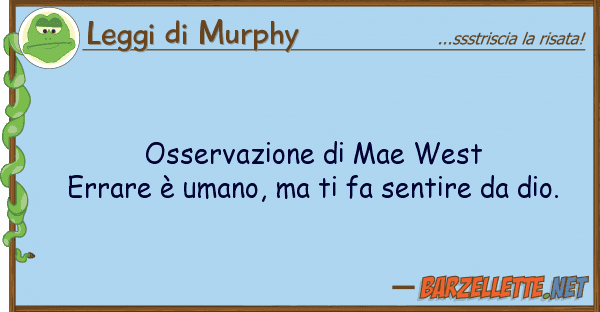 Leggi di Murphy osservazione mae west errare è umano
