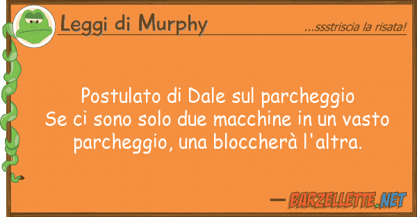 Leggi di Murphy postulato dale parcheggio se s