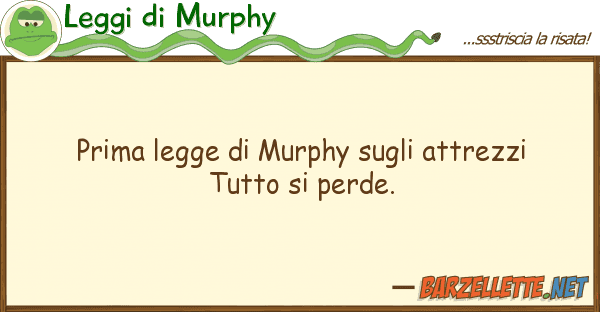 Leggi di Murphy prima legge murphy attrezzi tut