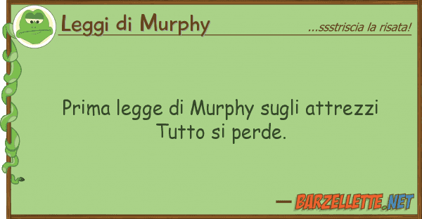Leggi di Murphy prima legge murphy attrezzi tut