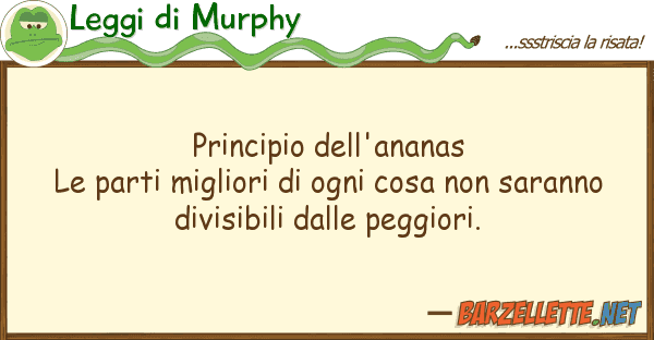 Leggi di Murphy principio dell'ananas le parti migliori