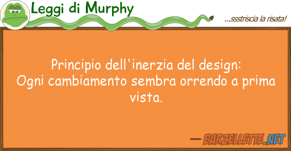 Leggi di Murphy principio dell'inerzia design: ogni