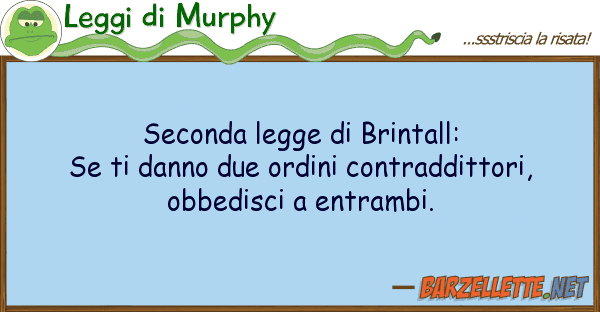 Leggi di Murphy seconda legge brintall: se danno d