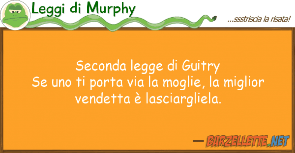 Leggi di Murphy seconda legge guitry se porta