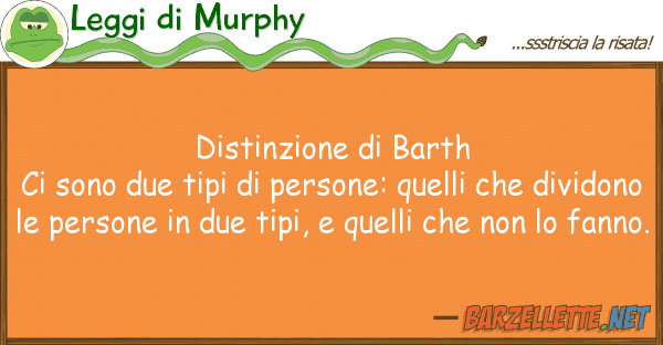 Leggi di Murphy distinzione barth ci sono due tipi