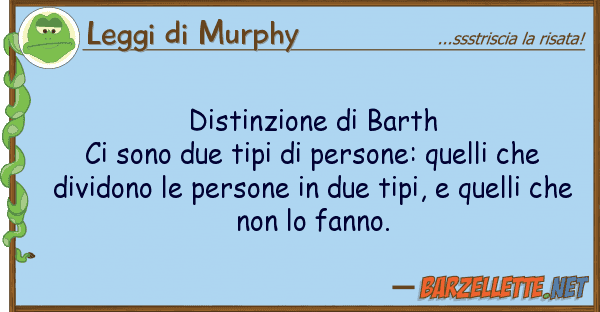Leggi di Murphy distinzione barth ci sono due tipi