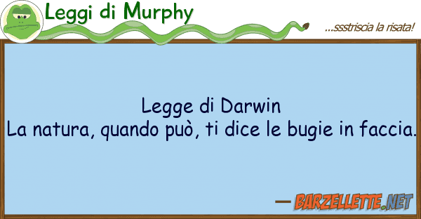 Leggi di Murphy legge darwin la natura, quando può,