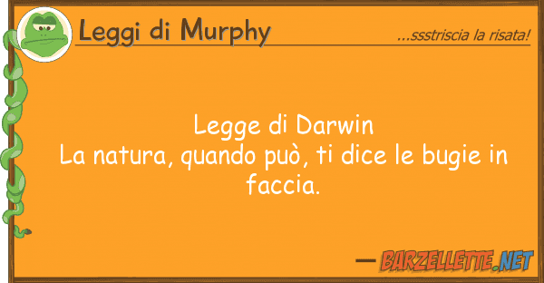 Leggi di Murphy legge darwin la natura, quando può,