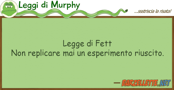 Leggi di Murphy legge fett non replicare mai esper