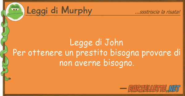 Leggi di Murphy legge john per ottenere prestito b