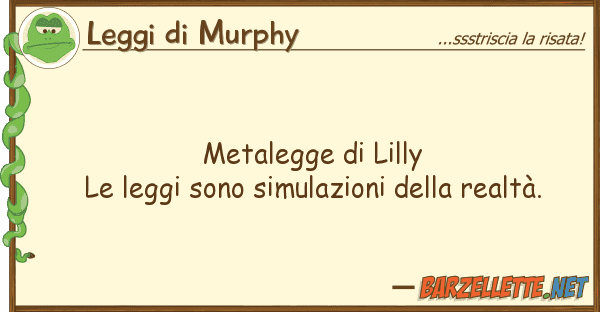 Leggi di Murphy metalegge lilly le leggi sono simulaz