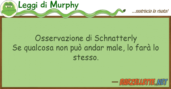 Leggi di Murphy osservazione schnatterly se qualcosa