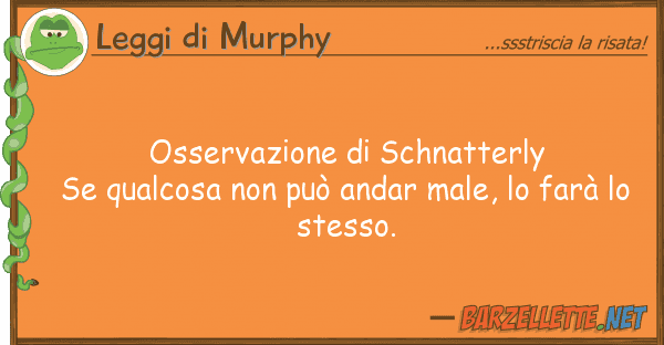 Leggi di Murphy osservazione schnatterly se qualcosa