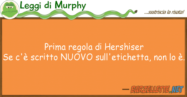 Leggi di Murphy prima regola hershiser se c'è scritt