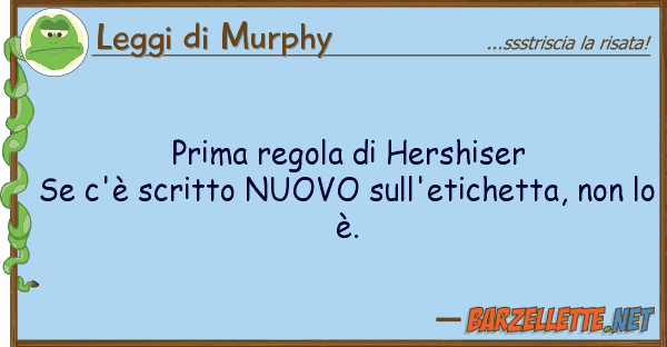 Leggi di Murphy prima regola hershiser se c'è scritt