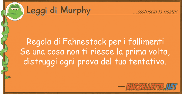 Leggi di Murphy regola fahnestock fallimenti se