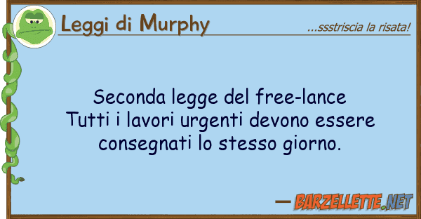 Leggi di Murphy seconda legge free-lance tutti lav
