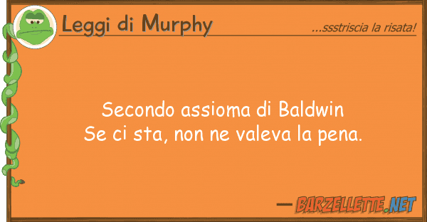 Leggi di Murphy secondo assioma baldwin se sta, no