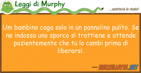 Leggi di Murphy um bambino caga solo pannolino pul