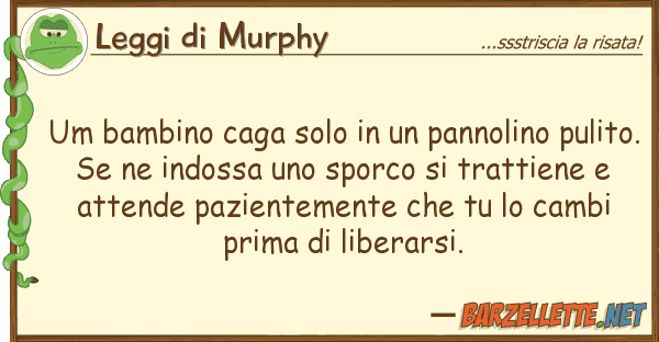 Leggi di Murphy um bambino caga solo pannolino pul
