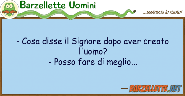 Barzellette Uomini - cosa disse signore dopo aver creato