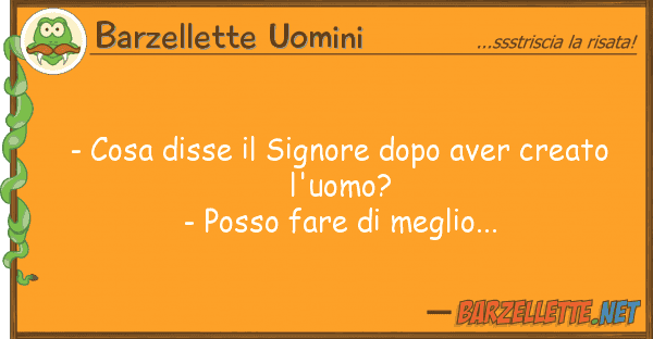 Barzellette Uomini - cosa disse signore dopo aver creato