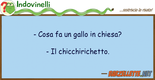 Indovinelli - cosa fa gallo chiesa? -