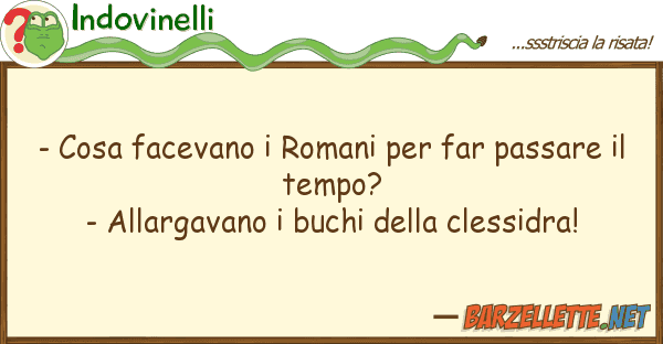 Indovinelli - cosa facevano romani far passare
