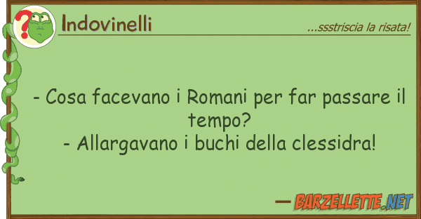 Indovinelli - cosa facevano romani far passare