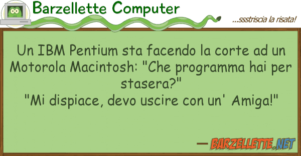 Barzellette Computer ibm pentium sta facendo corte u