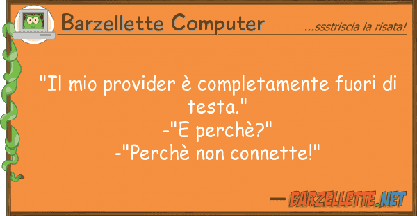 Barzellette Computer "il provider è completamente fuori